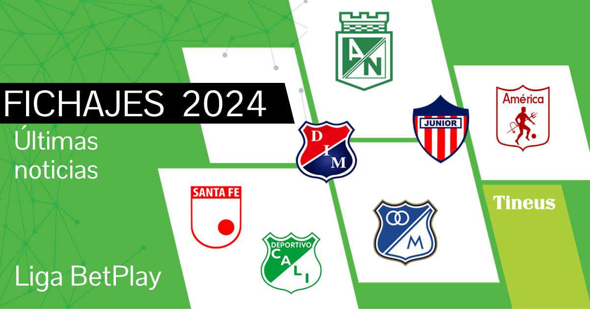 Fichajes 2024 Liga BetPlay Refuerzos hoy, contrataciones